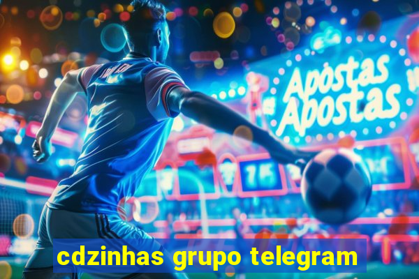 cdzinhas grupo telegram